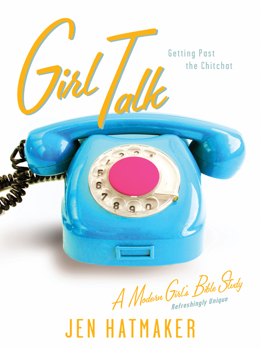 Title details for Girl Talk by Jen Hatmaker - Available